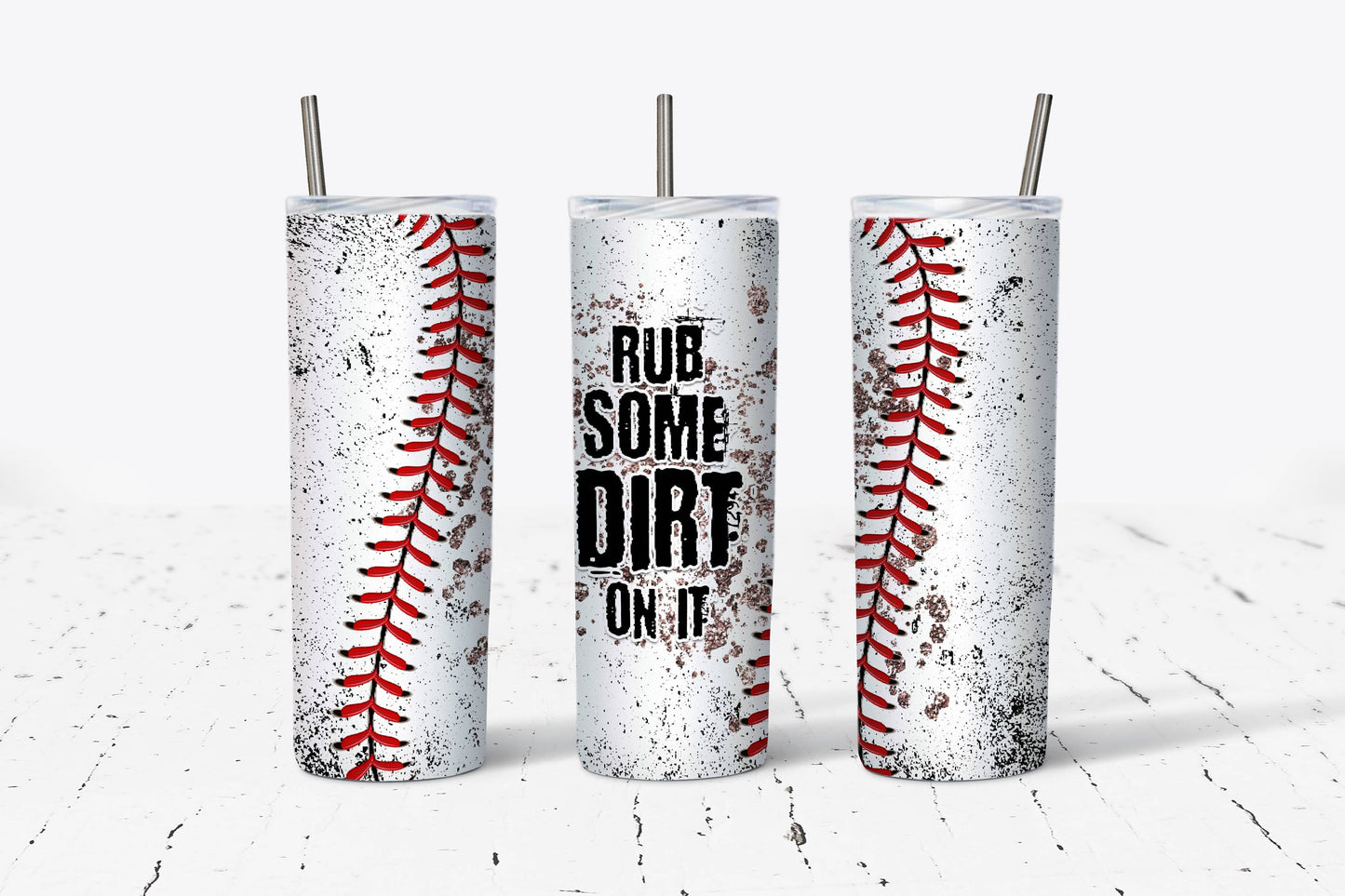 Rub Some Dirt on it Baseball 20oz Stainless Steel Tumbler